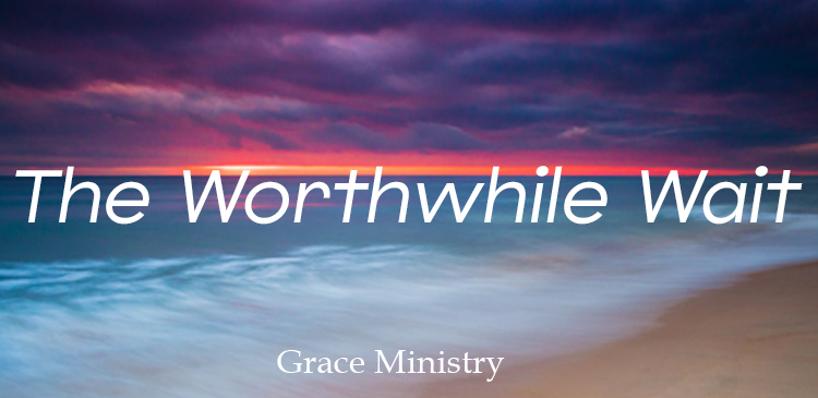 Begin your day right with Bro Andrews life-changing online daily devotional "The Worthwhile Wait" read and Explore God's potential in you